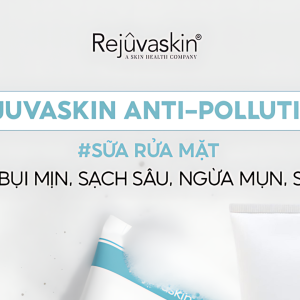 Sữa rửa mặt ngừa mụn, sáng da Rejuvaskin Anti Pollution Facial Cleanser